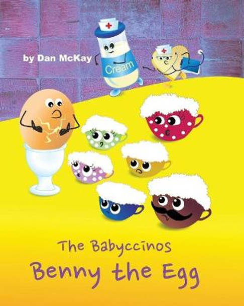 The Babyccinos Benny the Egg Dan McKay 9780645235647