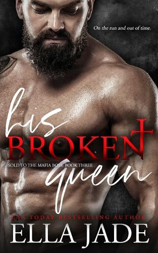 His Broken Queen Ella Jade 9798357987723