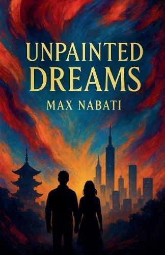 Unpainted Dreams Max Nabati 9798232038625