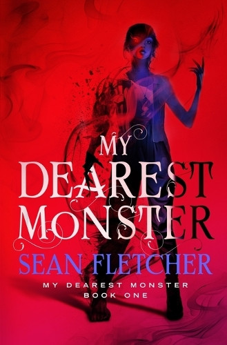 My Dearest Monster Sean Fletcher 9798296023759