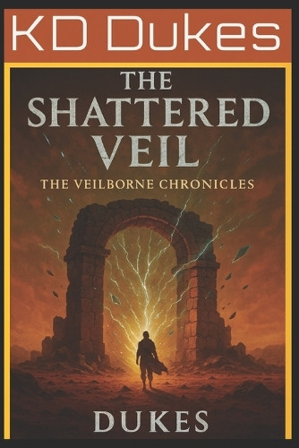 The Shattered Veil Kd Dukes 9798268321418
