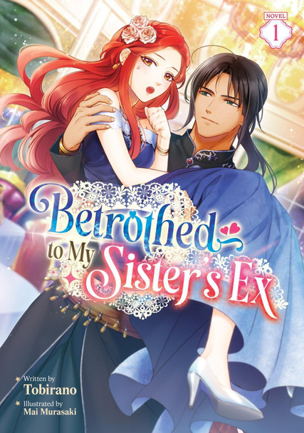 Betrothed to My Sister's Ex (Light Novel) Vol. 1 Mai Tobirano 9798895617496