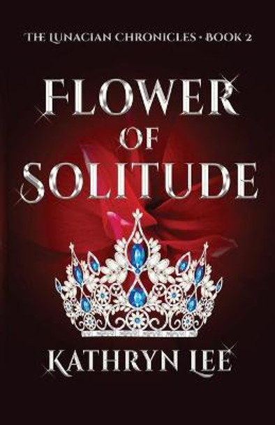 Flower of Solitude by Kathryn Lee