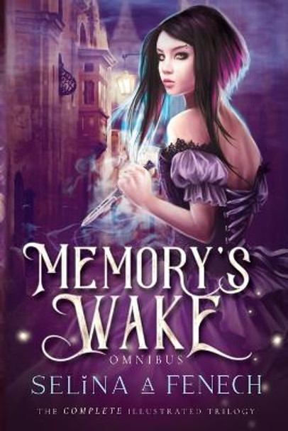 Memory's Wake Omnibus: The Complete Illustrated YA Fantasy Series Selina A Fenech 9780648026952