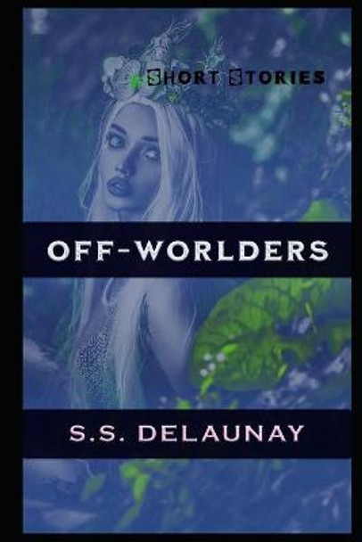 Off-Worlders S S Delaunay 9780648197430