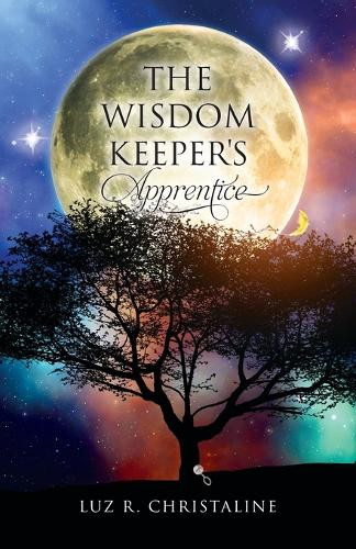 The Wisdom Keeper's Apprentice Luz R Christaline 9798318800504