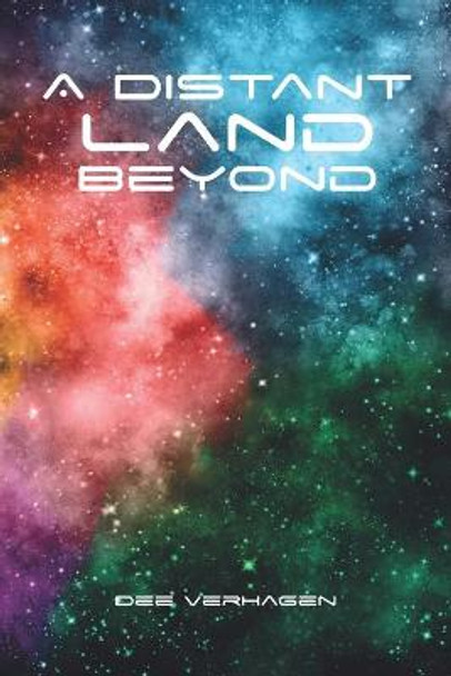 A Distant Land Beyond by Dee Verhagen