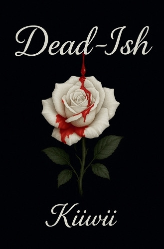Dead -Ish Kiiwii 9798232253295