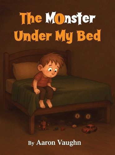 The Monster Under My Bed Aaron Vaughn 9798900192864