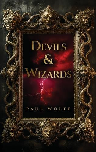 Devils & Wizards Paul Wolff 9798993661339