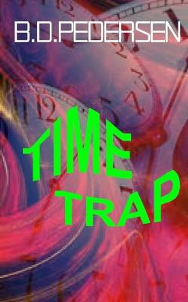 Time Trap B D Pedersen 9780692564608