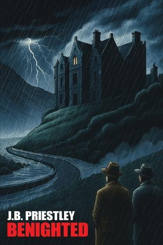 Benighted J B Priestley 9781667663777