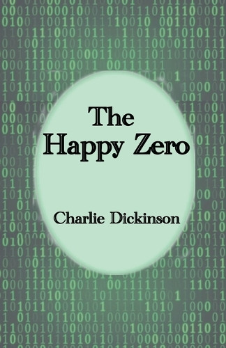The Happy Zero Charlie Dickinson 9798231663248