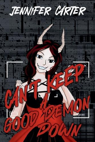 Can't Keep a Good Demon Down Jennifer Carter 9798232867492