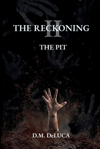 The Reckoning II: The Pit D M DeLuca 9798349688676