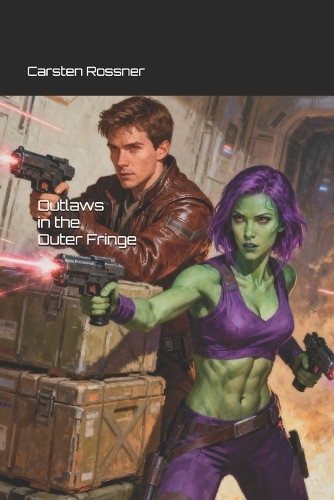 Outlaws in the Outer Fringe Carsten Rossner 9798274929943