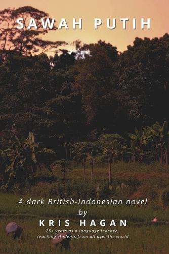 Sawah Putih - Book One Kris Hagan 9798293040230
