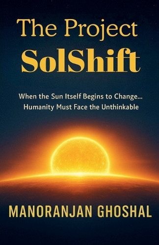 The Project SolShift Manoranjan Ghoshal 9798232278076