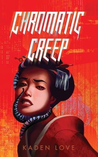 Chromatic Creep Kaden Love 9798989691289