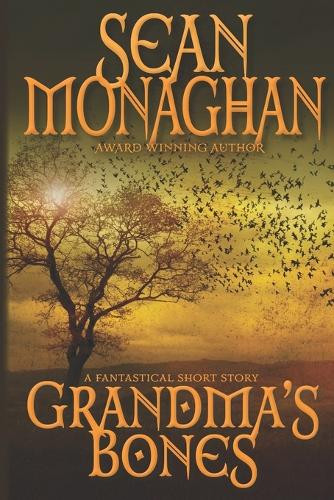 Grandma's Bones Sean Monaghan 9798276732862