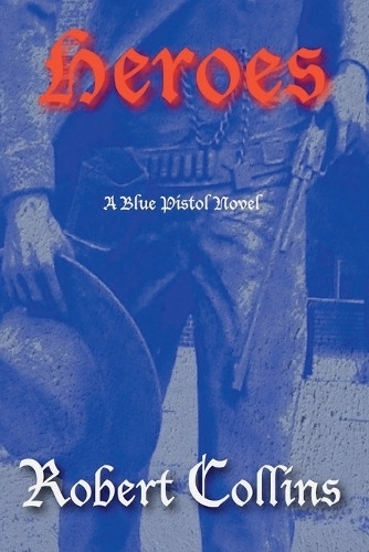 Heroes Robert L Collins 9798231445523