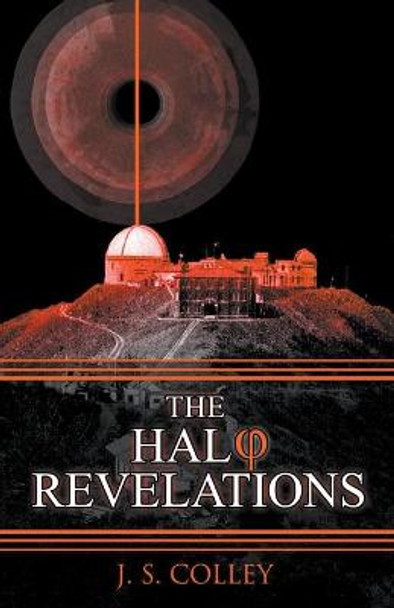 The Halo Revelations J S Colley 9780985251543