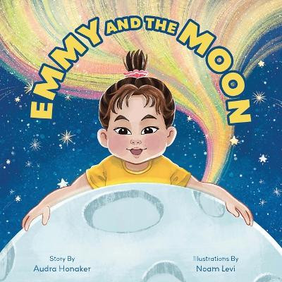Emmy and the Moon Audra Honaker 9781966369486