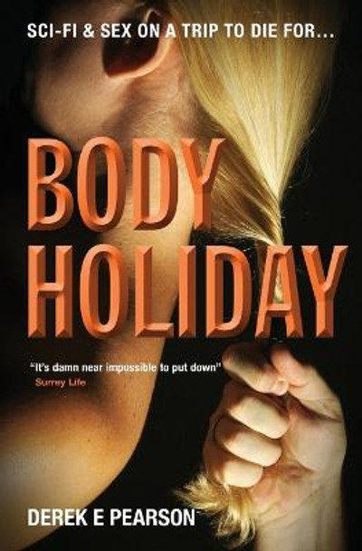 Body Holiday: 1 Derek E. Pearson 9780957672864