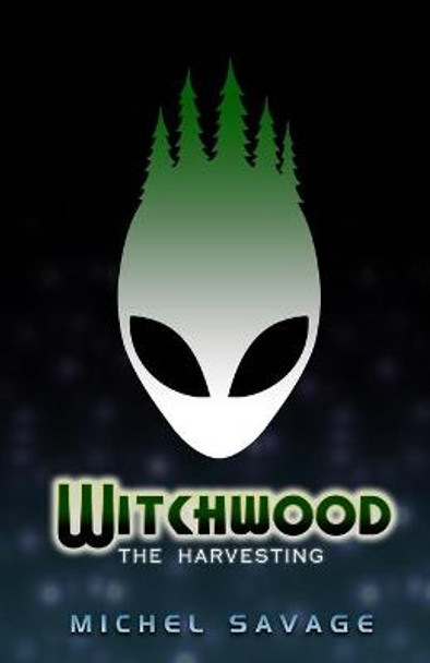 Witchwood: The Harvesting Michel Savage 9780971916845