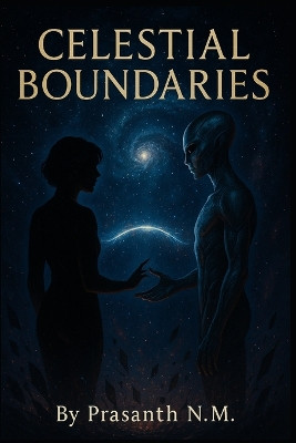 Celestial Boundaries: Forbidden Love Between Worlds Prasanth N M 9798294159191