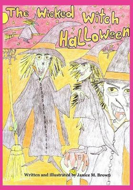 The Wicked Witch Halloween Janice M Brown 9780976172109