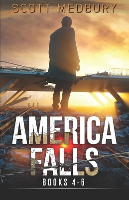 America Falls: Books 4-6 Scott Medbury 9781677437658