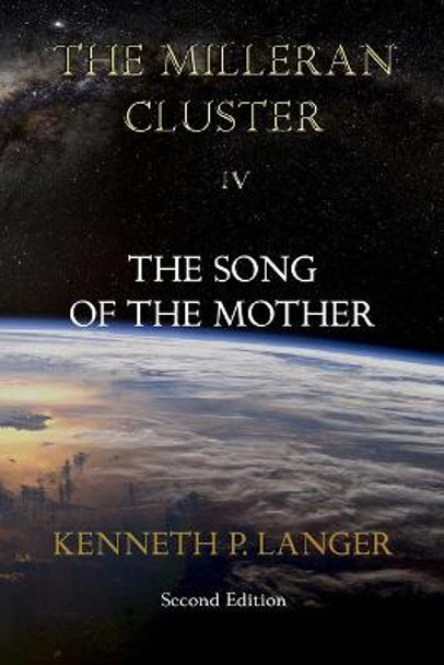 The Milleran Cluster: The Song of the Mother Kenneth P Langer 9780989925709