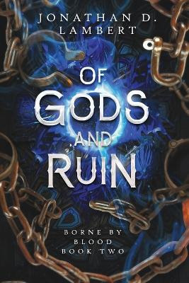 Of Gods and Ruin Jonathan D Lambert 9798992397642
