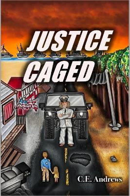 Justice Caged C E Andrews 9798332140327