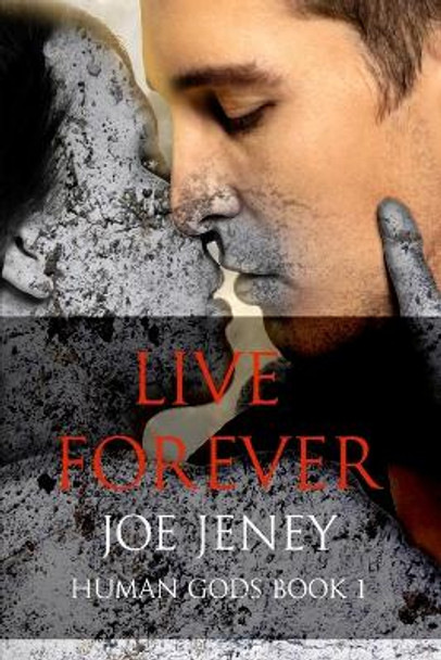 Live Forever Joe Jeney 9780994436467