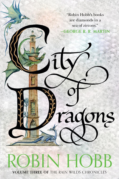 City of Dragons: Volume Three of the Rain Wilds Chronicles Robin Hobb 9780063473287