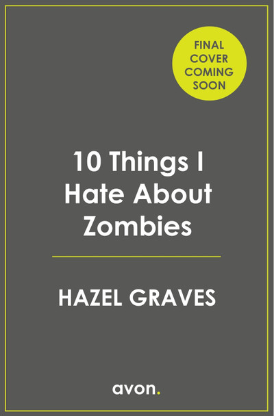 10 Things I Hate About Zombies Hazel Graves 9780008796709