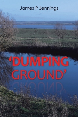 'Dumping Ground' James P Jennings 9798765216118