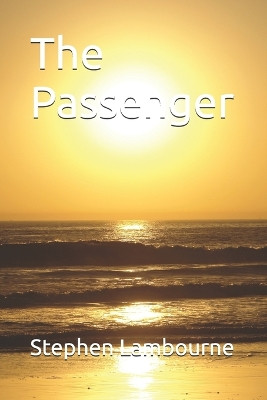 The Passenger Stephen Lambourne 9798287968670
