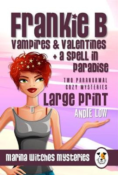 Marina Witches Mysteries - Books 5 + 6: Two Paranormal Cozy Mysteries Andie Low 9780995138995
