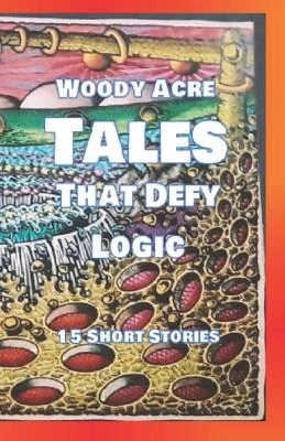 TALES That Defy Logic J M Steckling 9798294023478