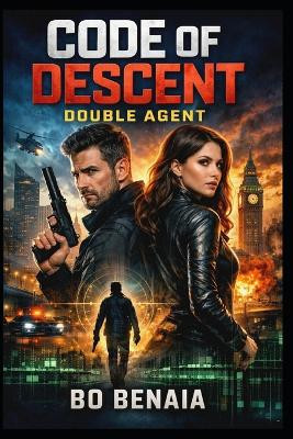 Code of Descent: Double Agent Bo Benaia 9798241223043