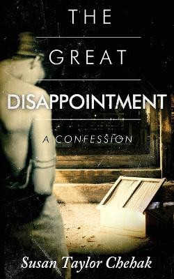 The Great Disappointment by Susan Taylor Chehak