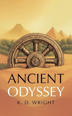Ancient Odyssey K D Wright 9781834189451