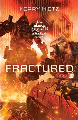 Fractured: Fragment Two Kerry Nietz 9780997165890