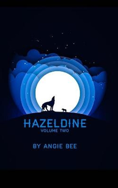 Hazeldine: Volume Two Angie Bee 9781006697982