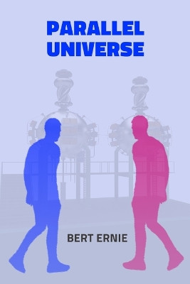 Parallel Universe Bert Ernie 9780648551416