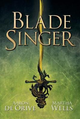 Blade Singer Aaron De Orive 9780990511533