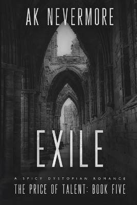 Exile: A Spicy Dystopian Romance Ak Nevermore 9781964466453
